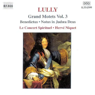Grands Motets, Vol. 3: Benedictus / Notus in Judæa Deus