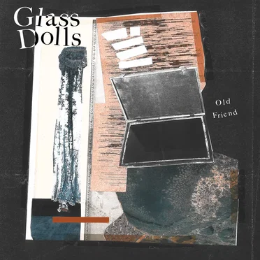 Old Friend by Glass Dolls - album cover