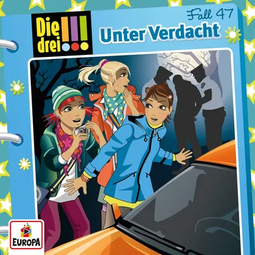 Die drei !!! Fall 47: Unter Verdacht by Die drei !!! - album cover
