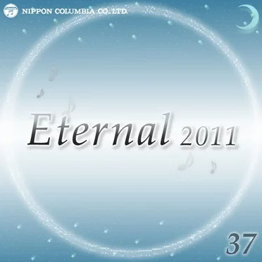 Eternal 2011 37 by コロムビアオルゴール - album cover