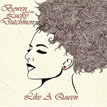 Like a Queen - EP by Bowen and the Lucky Dutchmen - album cover