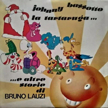 Johnny Bassotto, la tartaruga... ed altre storie di Bruno Lauzi