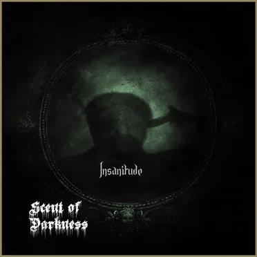 Insanitude by Scent Of Darkness - album cover