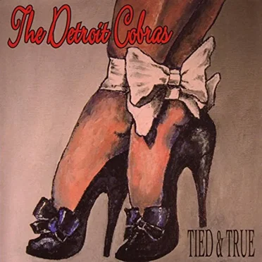 Tied & True by The Detroit Cobras - album cover