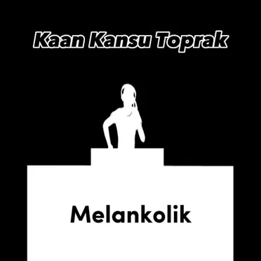 Melankolik by Kaan Kansu Toprak - album cover