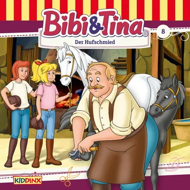 Bibi & Tina, Folge 8: Der Hufschmied by Bibi & Tina - album cover