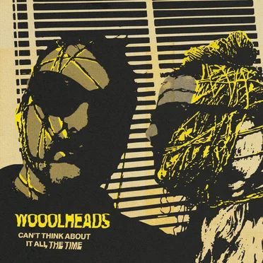 Can’t Think About It All the Time by Wooolheads - album cover
