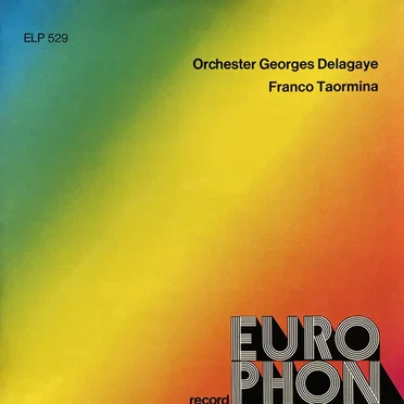 Orchester Georges Delagaye / Orchester Franco Taormina