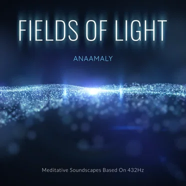 Fields of Light by Anaamaly - album cover