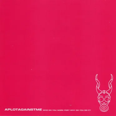 Who Do You Work For? Why Do You Do It? by A Plot Against Me - album cover