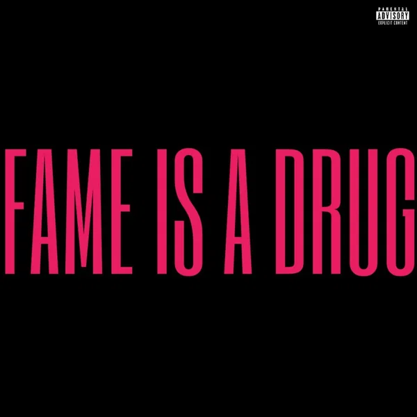 fame is a drug