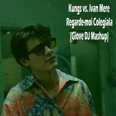 Kungs vs. Ivan Mere – Regarde‐moi Colegiala by Giove DJ - album cover