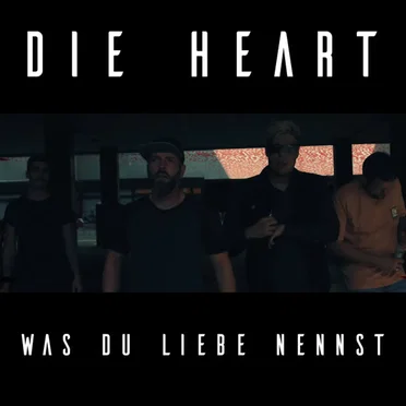 Was Du Liebe nennst by DIE HEART - album cover