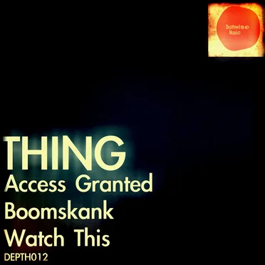 Access Granted / Boomskank / Watch This