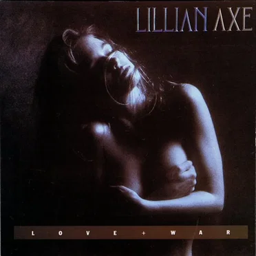 Love + War by Lillian Axe - album cover