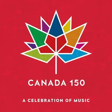 Canada 150: A Celebration of Music by Various Artists - album cover
