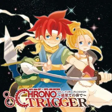 CHRONO TRIGGER ~Playing The End of Time~