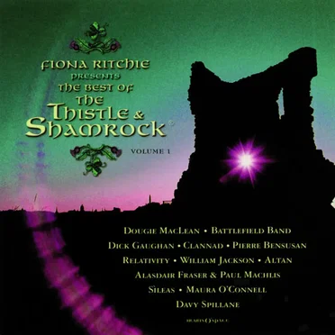 Fiona Ritchie Presents: The Best of The Thistle & Shamrock, Volume 1 by Various Artists - album cover