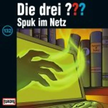 Die drei ??? 132: Spuk im Netz by Die drei ??? - album cover