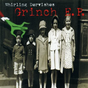 Grinch E.P. by Whirling Dervishes - album cover