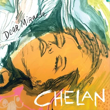 Dear Miracle by Chelan - album cover