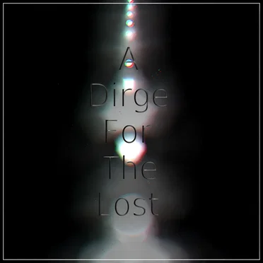 A Dirge For The Lost