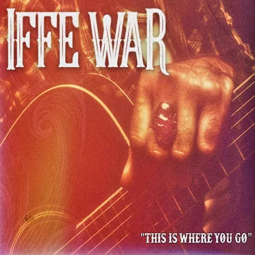 This Is Where You Go by Iffe War - album cover