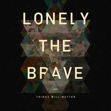 Things Will Matter by Lonely the Brave - album cover