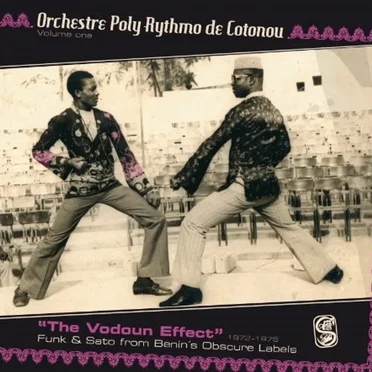 The Vodoun Effect: Funk and Sato from Benin's Obscure Label
