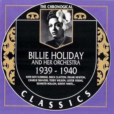 The Chronological Classics: Billie Holiday and Her Orchestra 1939-1940