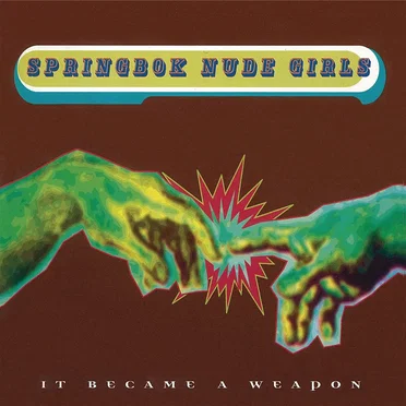 It Became a Weapon by Springbok Nude Girls - album cover