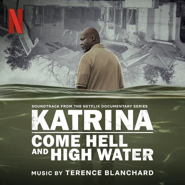 Katrina: Come Hell and High Water (Soundtrack from the Netflix Documentary Series)