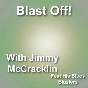 Blast Off With Jimmy McCracklin & His Blues Blasters by Jimmy McCracklin and His Blues Blasters - album cover