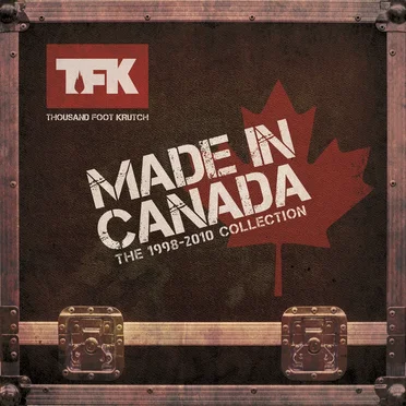 Made in Canada: The 1998–2010 Collection by Thousand Foot Krutch - album cover