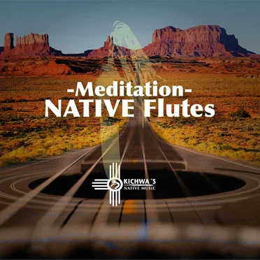 -Meditation- Native Flutes by Kichwa's Native Music - album cover