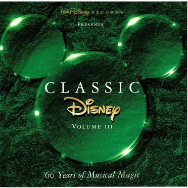 Classic Disney, Volume III: 60 Years of Musical Magic by Various Artists - album cover