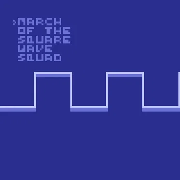 March of the Square Wave Squad