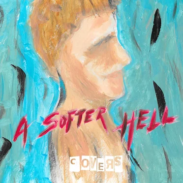 Covers by A SOFTER HELL - album cover
