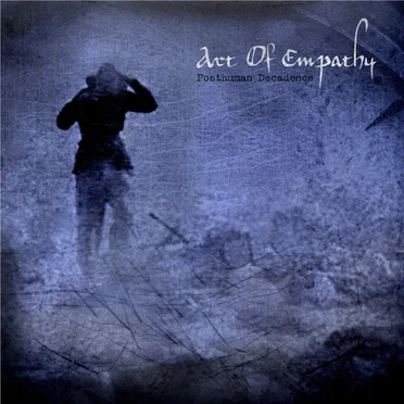 Posthuman Decadence by Art of Empathy - album cover