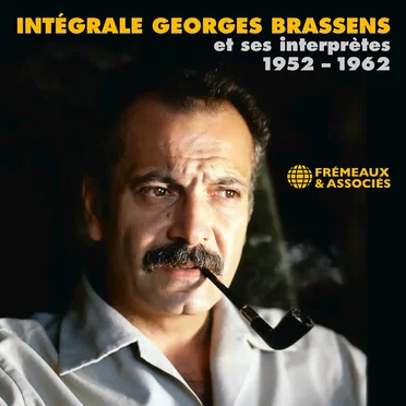 Intégrale Georges Brassens et ses interprètes 1952–1962
