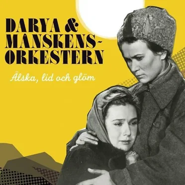 Älska, lid och glöm by Darya & Månskensorkestern - album cover
