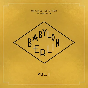 Babylon Berlin: Original Television Soundtrack, Vol. II by Various Artists - album cover
