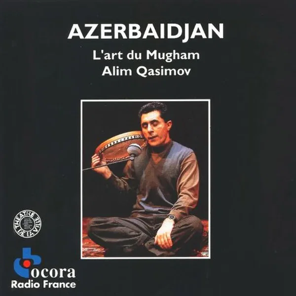 Azerbaijan: L'Art du Mugham