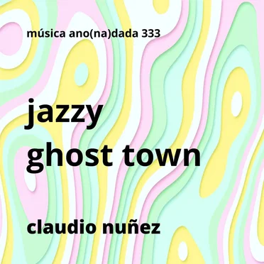 Jazzy Ghost Town