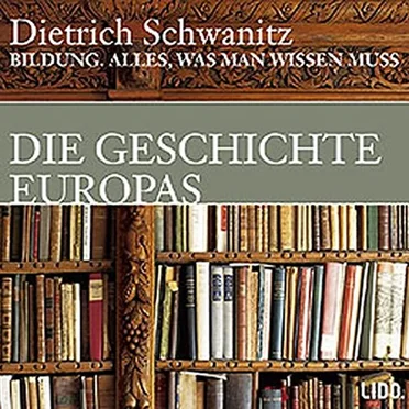 Die Geschichte Europas by Dietrich Schwanitz - album cover