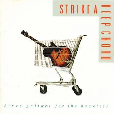 Strike a Deep Chord: Blues Guitars for the Homeless by Various Artists - album cover