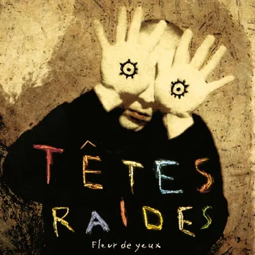 Fleur de yeux by Têtes Raides - album cover