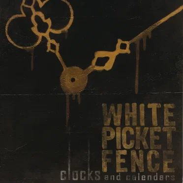 Clocks and Calendars by White Picket Fence - album cover