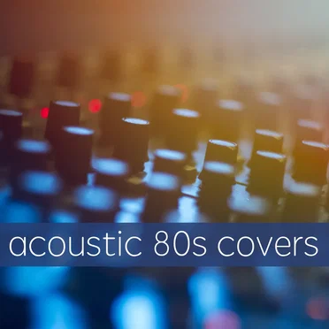 Acoustic 80s Covers by Various Artists - album cover