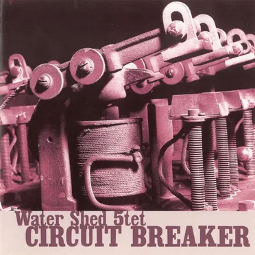 Circuit Breaker by Water Shed 5tet - album cover